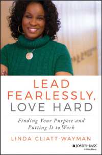 Lead Fearlessly, Love Hard : Finding Your Purpose and Putting It to Work