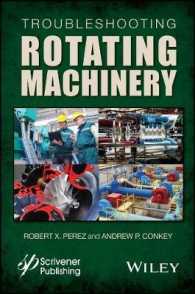 Troubleshooting Rotating Machinery : Including Centrifugal Pumps and Compressors, Reciprocating Pumps and Compressors, Fans, Steam Turbines, Electric