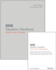 2016 Valuation Handbook Set : Industry Cost of Capital + Quarterly Pdf Updates (Wiley Finance)