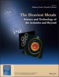 The Heaviest Metals : Science and Technology of the Actinides and Beyond (Eic Books)
