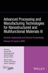 Advanced Processing and Manufacturing Technologies for Nanostructured and Multifunctional Materials III : Ceramic Engineering and Science Proceedings, 〈30〉