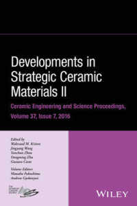 Developments in Strategic Ceramic Materials II : Issue 7 (Ceramic Engineering and Science Proceedings) 〈36〉
