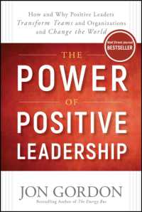 ポジティブ・リーダーシップの力<br>The Power of Positive Leadership : How and Why Positive Leaders Transform Teams and Organizations and Change the World (Jon Gordon)