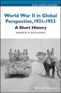 グローバル第二次世界大戦小史<br>World War II in Global Perspective, 1931-1953 : A Short History (Wiley Short Histories)
