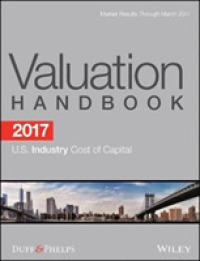 米国価値評価ハンドブック2017：産業別資本コスト総覧<br>2017 Valuation Handbook - U.S. Industry Cost of Capital (Wiley Finance)