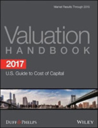2017 Valuation Handbook - U.S. Guide to Cost of Capital (Wiley Finance)