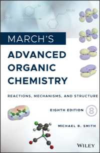 マーチ最新有機化学（第８版）<br>March's Advanced Organic Chemistry : Reactions, Mechanisms, and Structure （8TH）