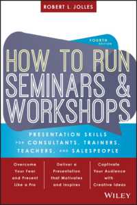 How to Run Seminars and Workshops : Presentation Skills for Consultants, Trainers, Teachers, and Salespeople （4TH）