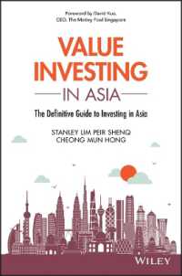 アジアにおけるバリュー投資<br>Value Investing in Asia : The Definitive Guide to Investing in Asia