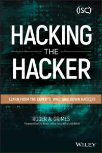 Hacking the Hacker : Learn from the Experts Who Take Down Hackers