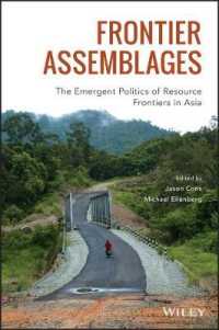 Frontier Assemblages : The Emergent Politics of Resource Frontiers in Asia (Antipode Book Series)