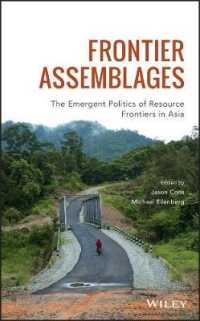 Frontier Assemblages : The Emergent Politics of Resource Frontiers in Asia (Antipode Book Series)