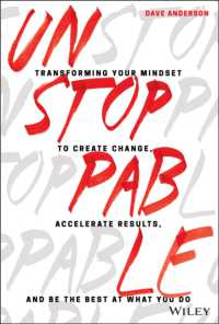 Unstoppable : Transforming Your Mindset to Create Change, Accelerate Results, and Be the Best at What You Do