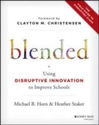 Blended : Using Disruptive Innovation to Improve Schools