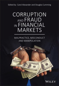 金融市場における汚職と詐欺：リスク管理ガイド<br>Corruption and Fraud in Financial Markets : Malpractice, Misconduct and Manipulation