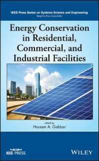 インフラ・システムにおけるエネルギー保全<br>Energy Conservation in Residential, Commercial, and Industrial Facilities (Ieee Press Series on Systems Science and Engineering)