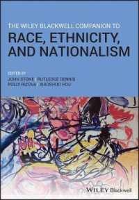 ワイリー・ブラックウェル版　人種・エスニシティ・ナショナリズム必携<br>The Wiley Blackwell Companion to Race, Ethnicity, and Nationalism