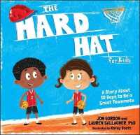 The Hard Hat for Kids : A Story about 10 Ways to Be a Great Teammate (Jon Gordon)