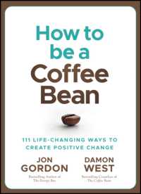 How to be a Coffee Bean : 111 Life-Changing Ways to Create Positive Change (Jon Gordon)