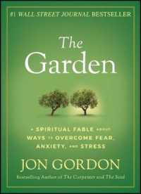 The Garden : A Spiritual Fable about Ways to Overcome Fear, Anxiety, and Stress (Jon Gordon)