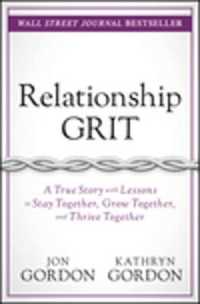 Relationship Grit : A True Story with Lessons to Stay Together, Grow Together, and Thrive Together (Jon Gordon)