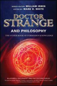 ドクター・ストレンジと哲学<br>Doctor Strange and Philosophy : The Other Book of Forbidden Knowledge (The Blackwell Philosophy and Pop Culture Series)