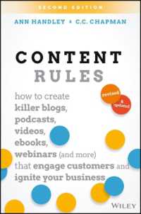 Content Rules : How to Create Killer Blogs, Podcasts, Videos, Ebooks, Webinars (and More) That Engage Customers and Ignite Your Business （2nd）