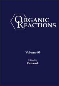 有機反応　第９９巻<br>Organic Reactions, Volume 99 (Organic Reactions)