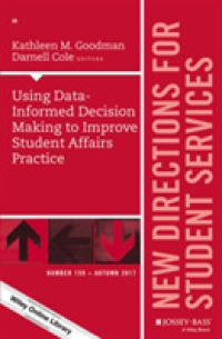 Using Data-Informed Decision Making to Improve Student Affairs Practice : Autumn 2017 (New Directions in Student Services)