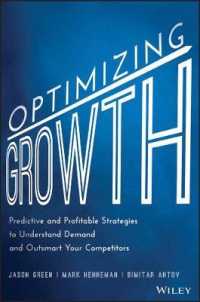 Optimizing Growth : Predictive and Profitable Strategies to Understand Demand and Outsmart Your Competitors