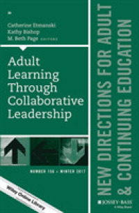 Adult Learning through Collaborative Leadership : New Directions for Adult and Continuing Education, Number 156 (J-b Ace Single Issue Adult & Continui