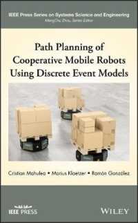 協調的移動ロボットの経路計画・制御：離散イベント・モデルの利用<br>Path Planning of Cooperative Mobile Robots Using Discrete Event Models (Ieee Press Series on Systems Science and Engineering)