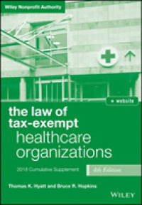The Law of Tax-exempt Healthcare Organizations 2018 Supplement (Wiley Nonprofit Authority)