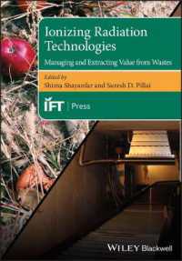 Ionizing Radiation Technologies : Managing and Extracting Value from Wastes (Institute of Food Technologists Series)