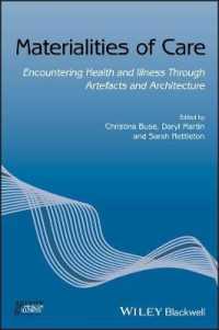 Materialities of Care : Encountering Health and Illness through Artefacts and Architecture (Sociology of Health and Illness Monographs)