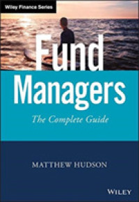 ファンド・マネジャー完全ガイド<br>Fund Managers : The Complete Guide (Wiley Finance)