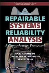修復可能システム信頼性分析の包括的枠組み<br>Repairable Systems Reliability Analysis : A Comprehensive Framework (Performability Engineering Series)