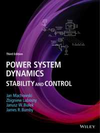 電力系統の動特性：安定性・制御（第３版）<br>Power System Dynamics : Stability and Control （3RD）