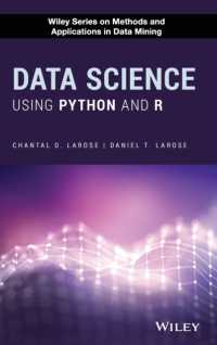 Python とＲで基礎から学ぶデータサイエンス<br>Data Science Using Python and R (Wiley Series on Methods and Applications in Data Mining)