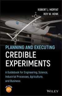 信頼できる実験の計画・実行ガイド<br>Planning and Executing Credible Experiments : A Guidebook for Engineering, Science, Industrial Processes, Agriculture, and Business