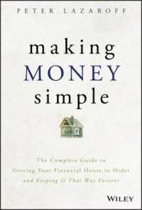 Making Money Simple : The Complete Guide to Getting Your Financial House in Order and Keeping It That Way Forever