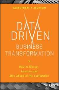 Data Driven Business Transformation : How to Disrupt, Innovate and Stay Ahead of the Competition