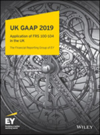 UK GAAP 2019 : Generally Accepted Accounting Practice under UK and Irish GAAP