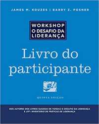 The Leadership Challenge Workshop, 5th Edition, Participant Workbook in Portuguese (J-b Leadership Challenge: Kouzes/posner)