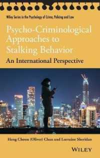 ストーカーの心理学：国際的視座<br>Psycho-Criminological Approaches to Stalking Behavior : An International Perspective (Wiley Series in Psychology of Crime, Policing and Law)