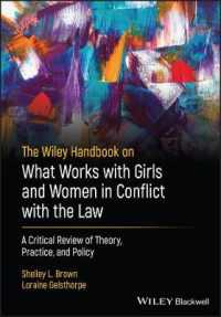 The Wiley Handbook on What Works with Girls and Women in Conflict with the Law : A Critical Review of Theory, Practice, and Policy (Wiley in Offender