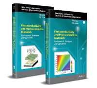 光電導性と光電導材料（全２巻）<br>Photoconductivity and Photoconductive Materials, 2 Volume Set : Fundamentals, Techniques and Applications (Wiley Series in Materials for Electronic & Optoelectronic Applications)