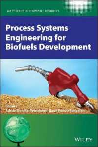 バイオ燃料開発のプロセス・システム工学<br>Process Systems Engineering for Biofuels Development (Wiley Series in Renewable Resource)