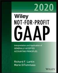 Wiley社　NPO向けGAAP（2020年版）<br>Wiley Not-for-Profit GAAP 2020 : Interpretation and Application of Generally Accepted Accounting Principles (Wiley Regulatory Reporting)