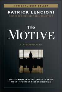 The Motive : Why So Many Leaders Abdicate Their Most Important Responsibilities (J-b Lencioni Series)